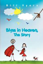 Blyss in Heaven, The Story af Bill Vyers