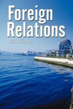 Foreign Relations -- A Novella af Ellen Boneparth