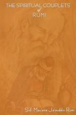 Spiritual Couplets of Maulana Jalalu-'d-Dln Muhammad Rumi af Sufi Maulana Jalaluddin Rumi