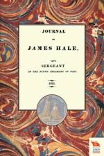 JOURNAL OF JAMES HALELate Sergeant in the Ninth Regiment of Foot (1803-1814) af Sergeant James Hale
