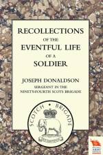 Recollections of the Eventful Life of a Soldier af Sergeant In the Ninety-Fourth Donaldson
