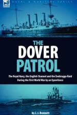 The Dover Patrol af J J Bennett