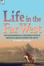 Life in the Far West af George F Ruxton