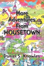 More Adventures from Mousetown af Daniel S Knowles