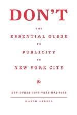 Don't the Essential Guide to Publicity in New York City af Marco Larsen