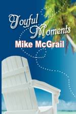 Joyful Moments af Mike McGrail