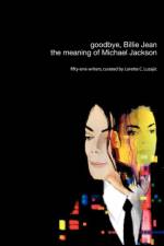 Goodbye, Billie Jean: the Meaning of Michael Jackson af Lorette C. Luzajic