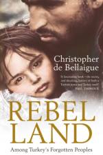 Rebel Land af Christopher de Bellaigue