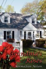 Grandma's Roses af Normajean Nelson