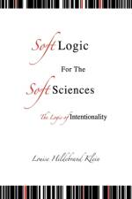 Soft Logic for the Soft Sciences or the Logic af Louise Hildebrand Klein
