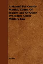 A Manual For Courts-Martial, Courts Of Inquiry And Of Other Procedure Under Military Law af Various