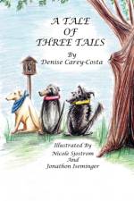 A Tale of Three Tails af Denise Carey-Costa
