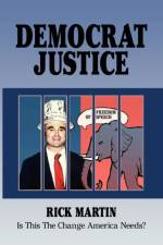 Democrat Justice af Rick Martin