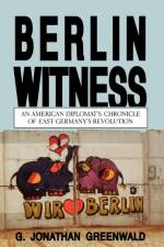 Berlin Witness af G. Jonathan Greenwald