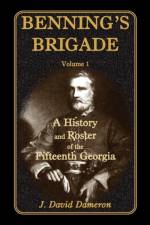 Benning's Brigade af J David Dameron