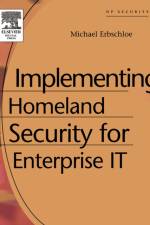 Implementing Homeland Security for Enterprise IT af Michael (Author Erbschloe