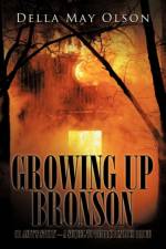 Growing Up Bronson af Della May Olson