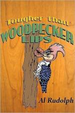 Tougher Than Woodpecker Lips af Al Rudolph