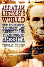 Abraham Lincoln's World af Dr Thomas Crump