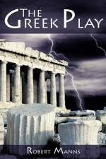 The Greek Play af Robert Manns