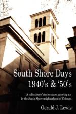 South Shore Days 1940's & '50's af Gerald Lewis