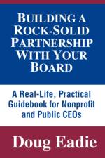 Building a Rock-solid Partnership with Your Board af Doug Eadie