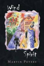 Wind Is Only a Spirit af Martin Peters