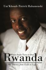 Rwanda, Where Souls Turn to Dust