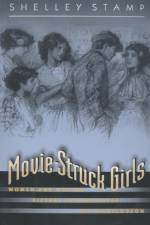 Movie-Struck Girls af Shelley Stamp