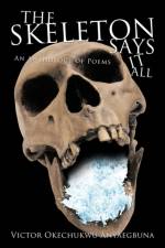 THE Skeleton Says it All af Victor Okechukwu Anyaegbuna