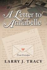 A Letter to Annabelle af Larry J Tracy