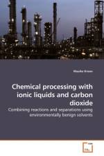 Chemical processing with ionic liquids and carbon dioxide af Maaike Kroon