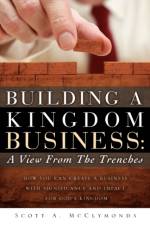 Building a Kingdom Business af Scott A McClymonds