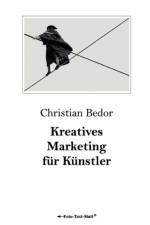 Kreatives Marketing fur Kunstler af Christian Bedor