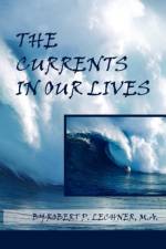 The Currents in Our Lives af Robert P Lechner