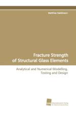 Fracture Strength of Structural Glass Elements af Matthias Haldimann