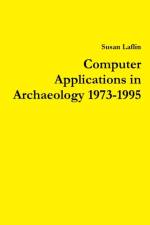 Computer Applications in Archaeology 1973-1995 af Susan Laflin