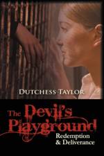 The Devil's Playground af Dutchess Taylor