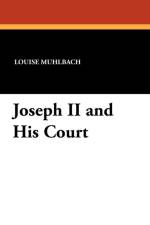 Joseph II and His Court af Luise Muhlbach