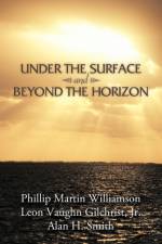 Under the Surface and Beyond the Horizon af Alan H. Smith
