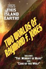 Two Worlds of Raymond F. Jones af Raymond F Jones