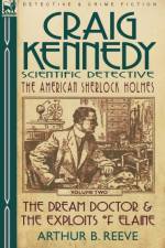 Craig Kennedy-Scientific Detective af Arthur B Reeve