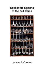 Collectible Spoons of the 3rd Reich af James A. Yannes