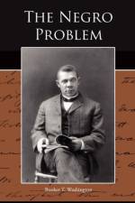 The Negro Problem af Booker T Washington
