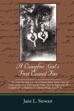 A Campfire Girl's First Council Fire af Jane L Stewart
