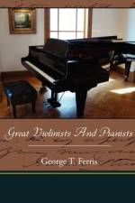 Great Violinists And Pianists af George T Ferris