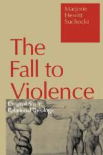 Fall to Violence af Marjorie Hewitt Suchocki