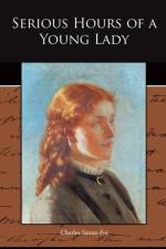 Serious Hours of a Young Lady af Charles Sainte-Foi
