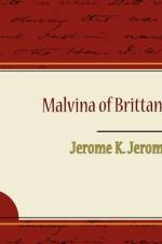 Malvina of Brittany af Jerome K Jerome