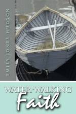 Water-Walking Faith af Emily Jones Hudson